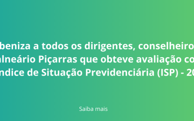 O Instituto de Previdência Social dos Servidores Públicos do Município de Balneário Piçarras – IPRESP vem a público compartilhar, orgulhosamente, o resultado do Índice de Situação Previdenciária (ISP) – 2024.